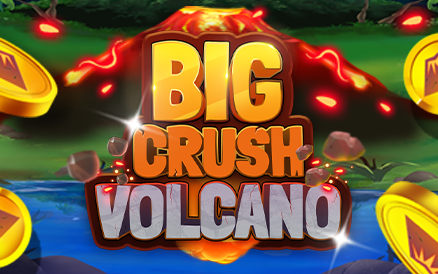 Big Crush Volcano